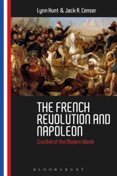 Paperback The French Revolution and Napoleon: Crucible of the Modern World Book