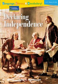 Paperback Language, Literacy & Vocabulary - Reading Expeditions (U.S. History and Life): Declaring Independence Book