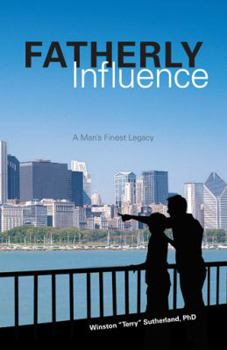 Paperback Fatherly Influence: A Man's Finest Legacy Book