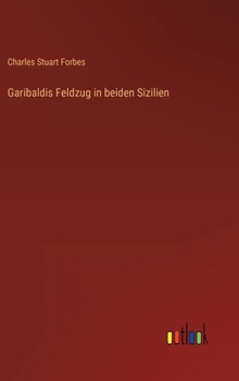 Hardcover Garibaldis Feldzug in beiden Sizilien [German] Book