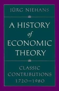 Paperback A History of Economic Theory: Classic Contributions, 1720-1980 Book