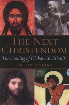 Hardcover The Next Christendom: The Coming of Global Christianity Book