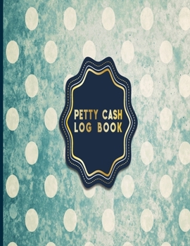 Petty Cash Log Book: Payment Record Tracker, Payment Record Book, Petty Cash Receipt Book, Manage Cash Going In & Out, Vintage/Aged Cover