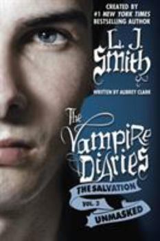 The Vampire Diaries: The Salvation: Unmasked - Book #17 of the Upíří deníky / Upírske denníky