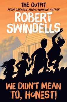 Paperback Robert Swindells' We Didn't Mean To, Honest!: The 'Outfit's # 2 Story from the Carnegie Medal-Winning Auth Book