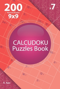 Paperback Calcudoku - 200 Normal Puzzles 9x9 (Volume 7) Book