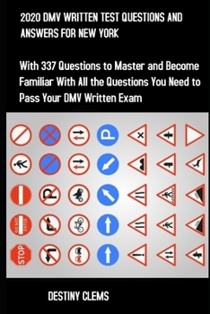 Paperback 2020 DMV Written Test Questions and Answers for New York: With 337 Questions to Master and become familiar with all the Questions you need to pass you Book