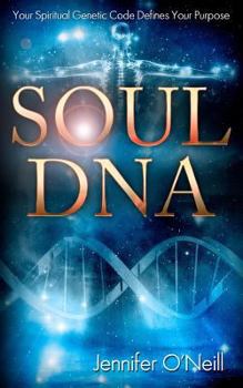 Paperback Soul DNA: Your Spiritual Genetic Code Defines Your Purpose Book