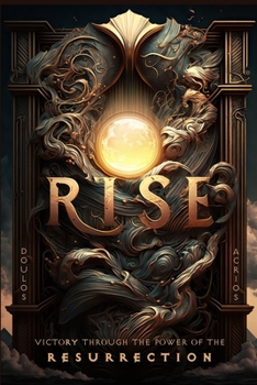 Paperback Rise: Victory Through the Power of the Resurrection Book