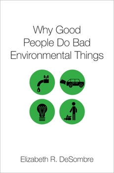 Paperback Why Good People Do Bad Environmental Things Book