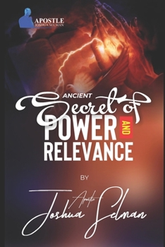 Ancient Secret Of Power and Relevance