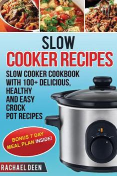 Paperback Slow Cooker: Slow cooker Cookbook with 100+ Delicious, Healthy and Easy Slow Cooker Recipes Book