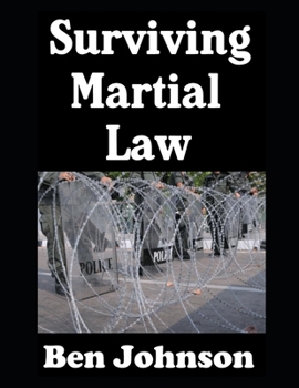 Paperback Surviving Martial Law: The Ordinary Civilian's Guide To Preparedness Book