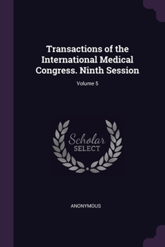 Paperback Transactions of the International Medical Congress. Ninth Session; Volume 5 Book