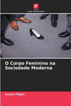 O Corpo Feminino na Sociedade Moderna (Portuguese Edition)