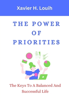 Paperback The Power of Priorities: The Keys To A Balanced And Successful Life Book