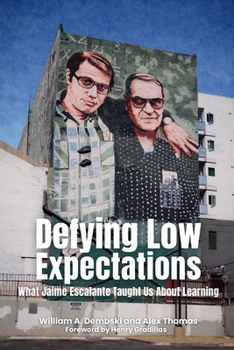 Paperback Defying Low Expectations: What Jaime Escalante Taught Us About Learning Book
