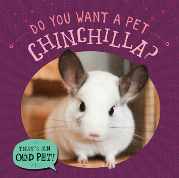 Library Binding Do You Want a Pet Chinchilla? Book