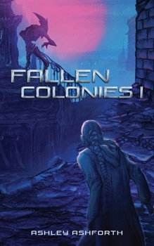Paperback Fallen Colonies: Book I Book
