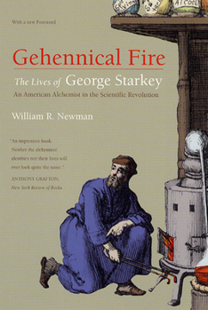 Paperback Gehennical Fire: The Lives of George Starkey, an American Alchemist in the Scientific Revolution Book