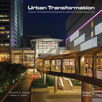 Hardcover Urban Transformations: Transit Oriented Development and the Sustainable City Book