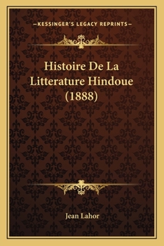 Paperback Histoire De La Litterature Hindoue (1888) [French] Book