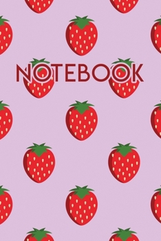 Notebook: Fruit Strawberry 110 Blank Lined College Ruled Journal