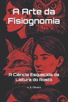 Paperback A Arte da Fisiognomia: A Ciência Esquecida da Leitura do Rosto [Portuguese] Book