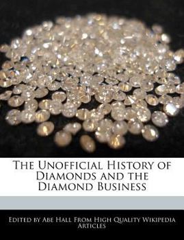 Paperback The Unofficial History of Diamonds and the Diamond Business Book