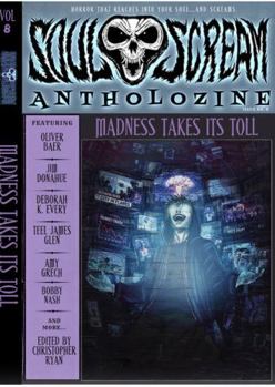 Soul Scream Antholozine: Madness Takes Its Toll