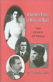 Hardcover A Southern Family in White and Black: The Cuneys of Texas Book