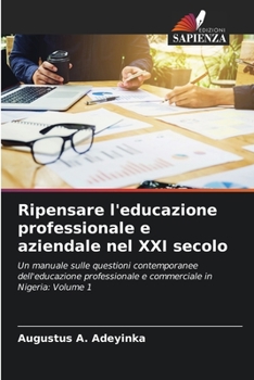 Paperback Ripensare l'educazione professionale e aziendale nel XXI secolo [Italian] Book