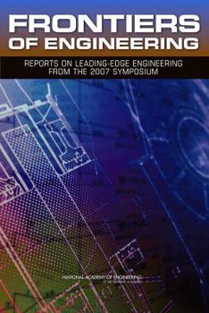 Frontiers of Engineering: Reports on Leading-Edge Engineering from the 2007 Symposium