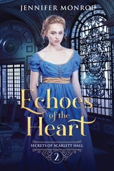 Echoes of the Heart - Book #2 of the Secrets of Scarlett Hall