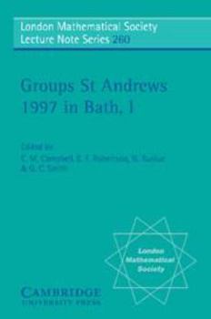 Groups: St Andrews, 1997 in Bath, I - Book #260 of the London Mathematical Society Lecture Note