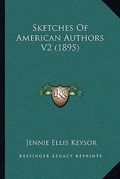 Paperback Sketches Of American Authors V2 (1895) Book