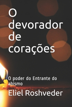 Paperback O devorador de corações: O poder do Entrante do abismo [Portuguese] Book