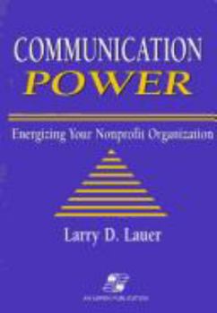 Paperback Communication Power: Energizing Your Nonprofit Organization: . Book