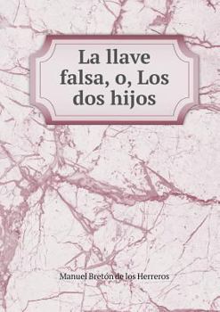 Paperback La llave falsa, o, Los dos hijos [Spanish] Book