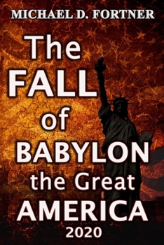Paperback The FALL of BABYLON the Great AMERICA: Revised and Expanded Book