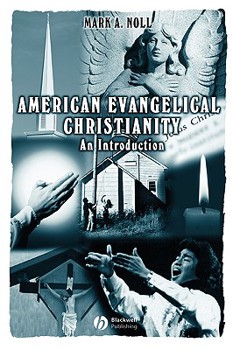 Paperback American Evangelical Christianity: An Introduction Book