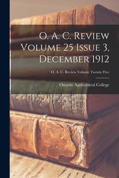 Paperback O. A. C. Review Volume 25 Issue 3, December 1912 Book