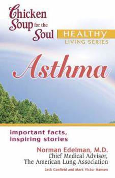 Paperback Chicken Soup for the Soul: Asthma (Chicken Soup for the Soul: Healthy Living Series) Book