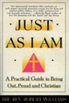 Paperback Just As I Am: A Practical Guide to Being Out, Proud, and Christian Book