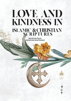 Paperback Love and Kindness: in Islamic and Christian Scriptures Book
