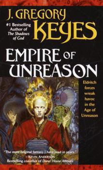 Empire of Unreason (Age of Unreason, #3) - Book #3 of the Age of Unreason