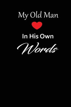 My old man in his own words: A guided journal to tell me your memories,keepsake questions.This is a great gift to Dad,grandpa,granddad,father and uncle from family members, grandchildren life Birthday