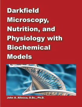 Paperback Dark Field Microscopy, Nutrition, and Physiology with Biochemical Models Book