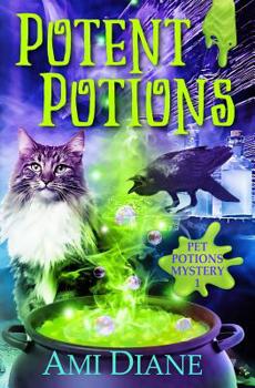 Potent Potions - Book #1 of the Pet Potions