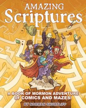 Paperback Amazing Scriptures: A Book of Mormon Adventure of Comics and Mazes Book